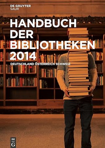 Handbuch der Bibliotheken 2014 – Deutschland, Österreich, Schweiz