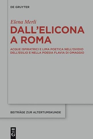 Dall`Elicona a Roma – Acque ispiratrici e lima poetica nell`Ovidio dell`esilio e nella poesia flavia di omaggio