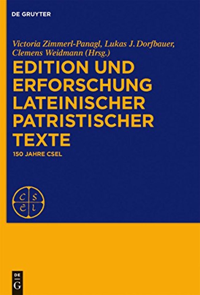Edition und Erforschung lateinischer patristisch – 150 Jahre CSEL