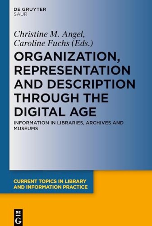 Organization, Representation and Description thr – Information in Libraries, Archives and Museums