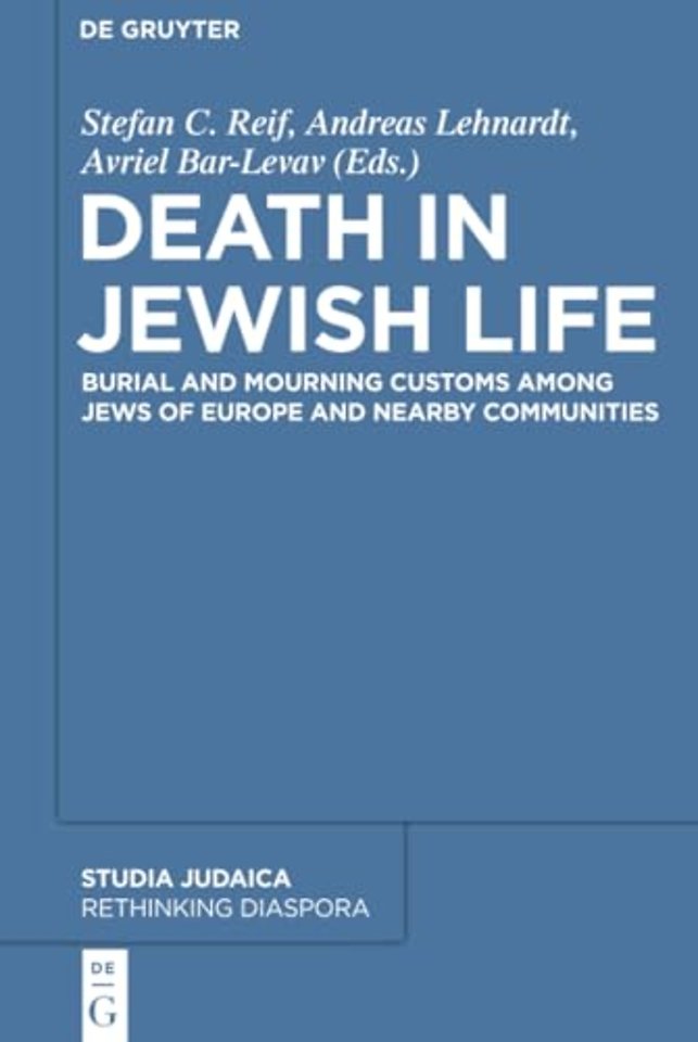 Death in Jewish Life – Burial and Mourning Customs Among Jews of Europe and Nearby Communities