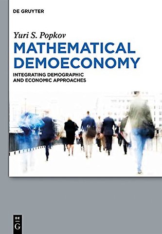 Mathematical Demoeconomy – Integrating Demographic and Economic Approaches