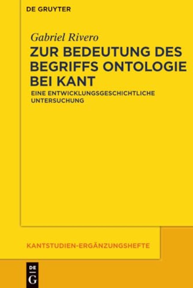 Zur Bedeutung des Begriffs Ontologie bei Kant – Eine entwicklungsgeschichtliche Untersuchung