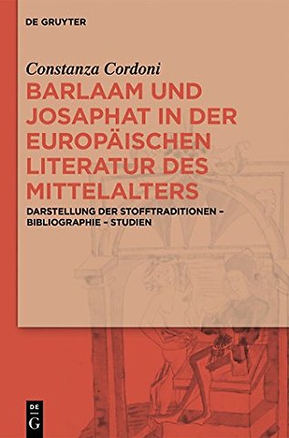 Barlaam und Josaphat in der europäischen Literat – Darstellung der Stofftraditionen – Bibliographie – Studien