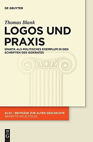 Logos und Praxis – Sparta als politisches Exemplum in den Schriften des Isokrates