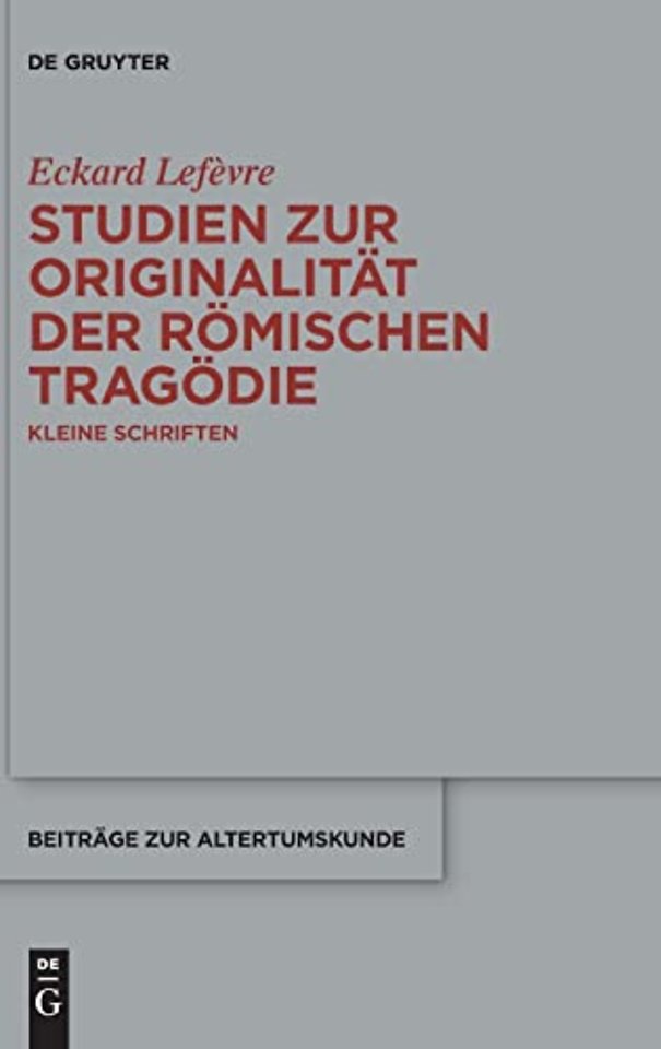 Studien Zur Originalitat Der Romischen Tragodie