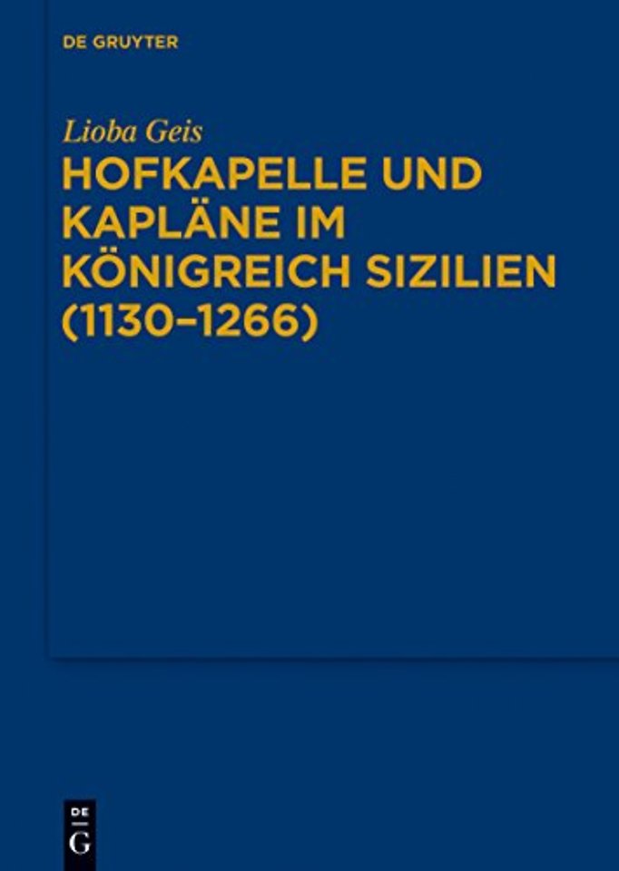 Hofkapelle und Kaplane im Konigreich Sizilien (1130-1266)