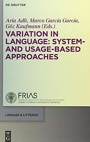 Variation in Language: System– and Usage–based Approaches