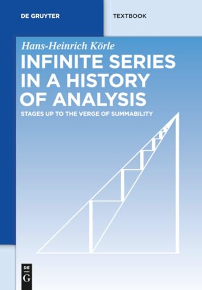 Infinite Series in a History of Analysis – Stages up to the Verge of Summability