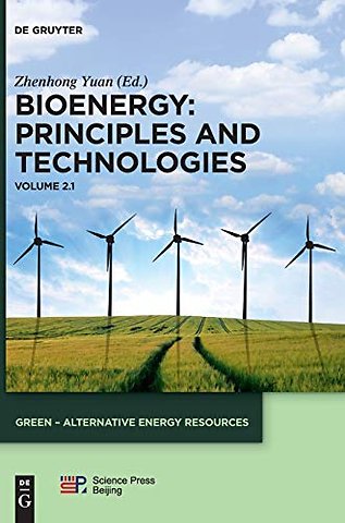Bioenergy: Principles and Technologies – Volume 2.1