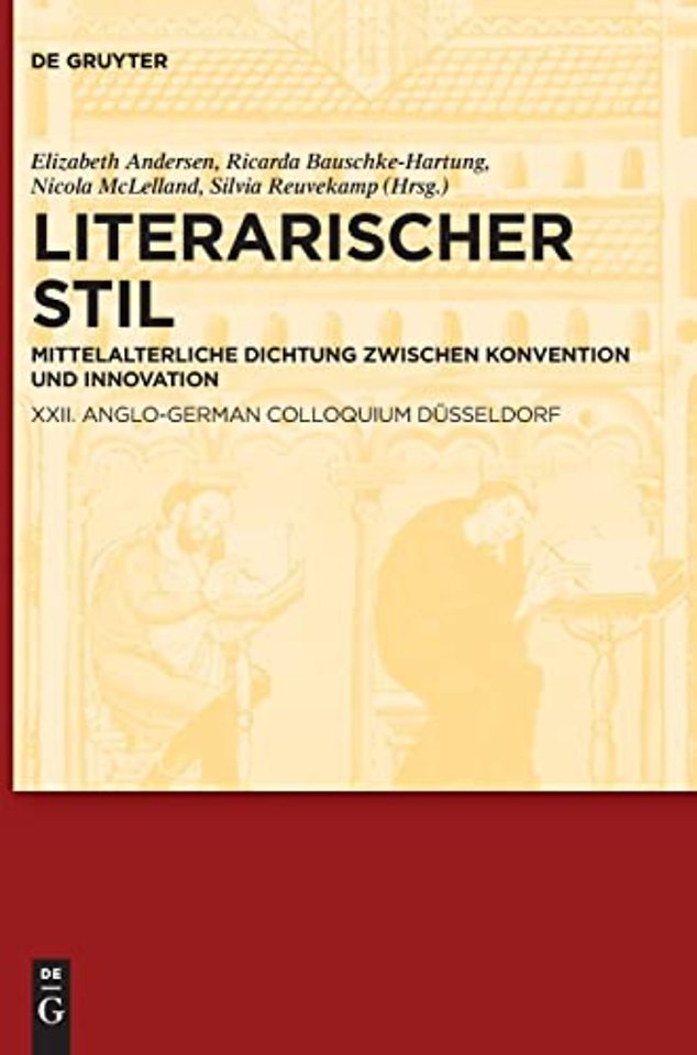 Literarischer Stil – Mittelalterliche Dichtung zwischen Konvention und Innovation. XXII. Anglo–German Colloquium Düsseldorf