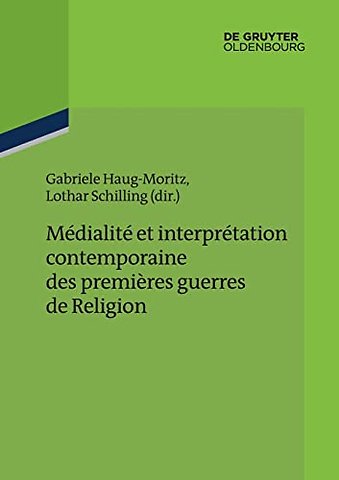 Médialité et interprétation contemporaine des premières guerres de Religion