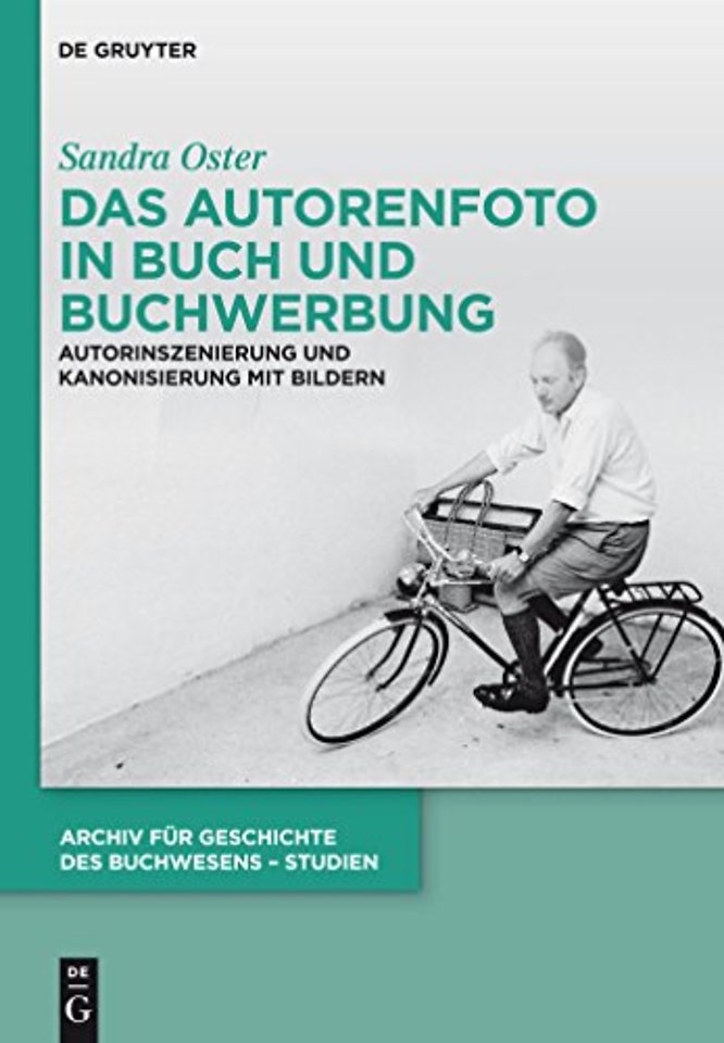 Das Autorenfoto in Buch und Buchwerbung – Autorinszenierung und Kanonisierung mit Bildern