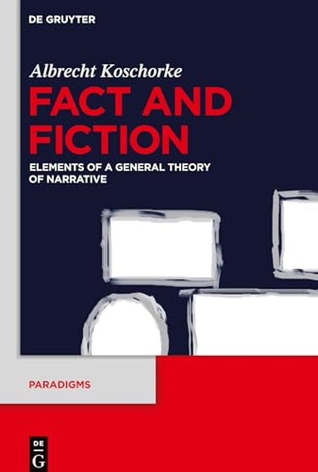 Fact and Fiction – Elements of a General Theory of Narrative