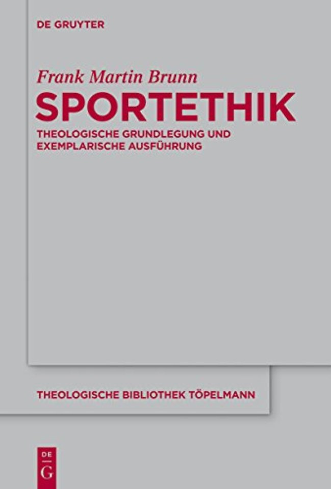 Sportethik – Theologische Grundlegung und exemplarische Ausführung