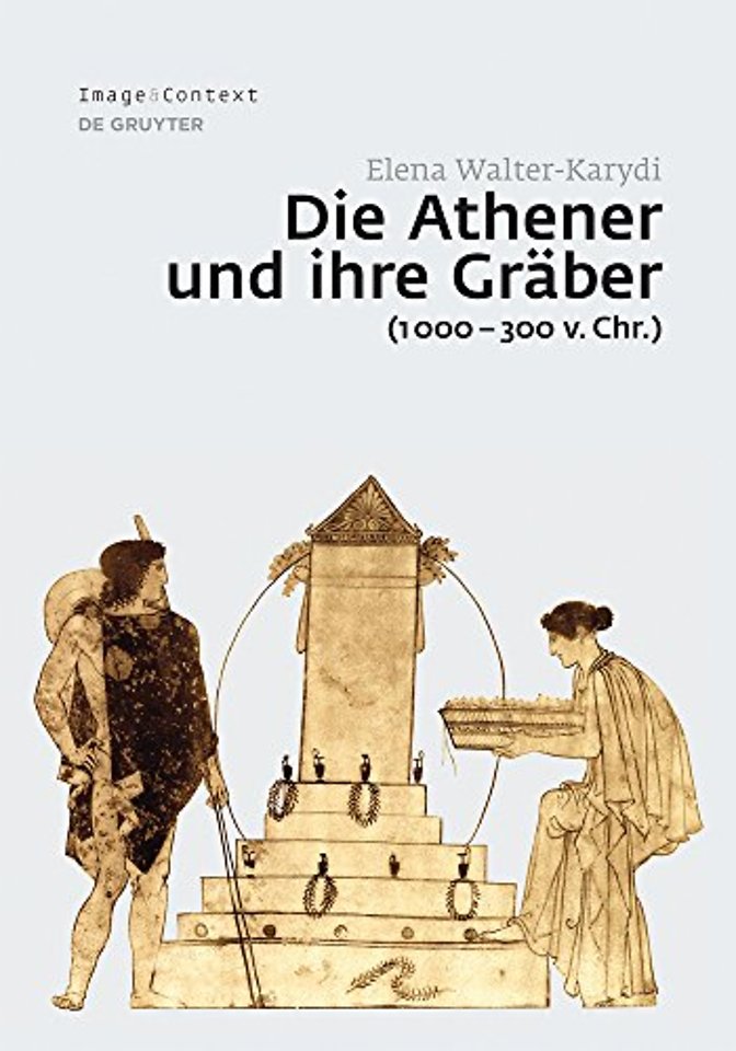 Die Athener und ihre Graber (1000-300 v. Chr.)