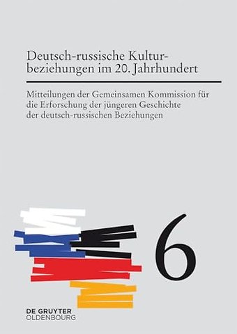 Deutsch–russische Kulturbeziehungen im 20. Jahrhundert. Einflüsse und Wechselwirkungen
