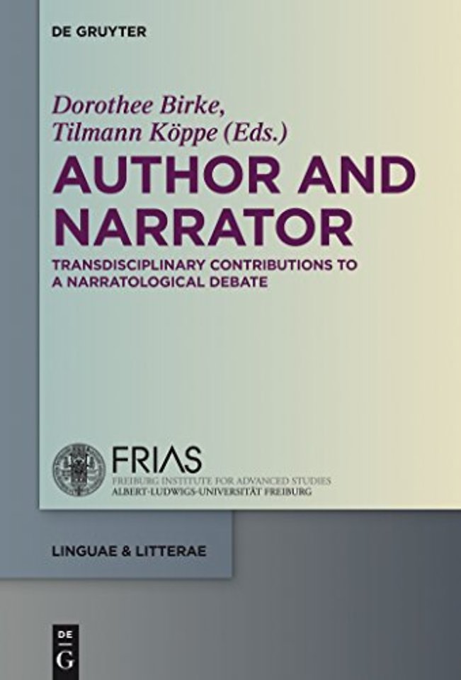 Author and Narrator – Transdisciplinary Contributions to a Narratological Debate