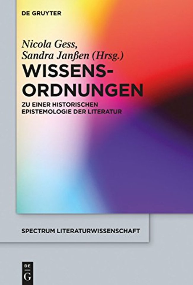 Wissens–Ordnungen – Zu einer historischen Epistemologie der Literatur