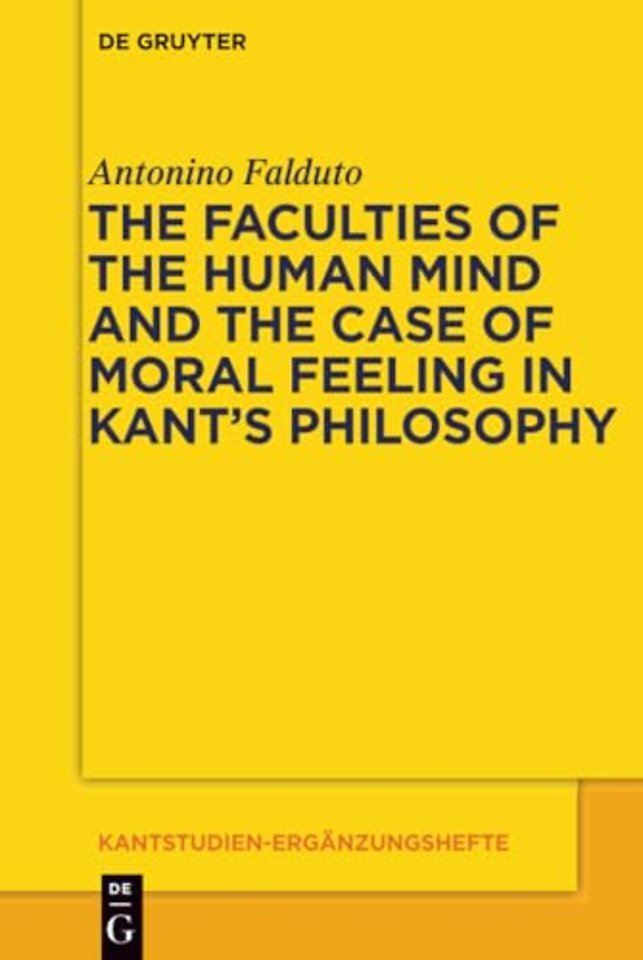 The Faculties of the Human Mind and the Case of Moral Feeling in Kant’s Philosophy