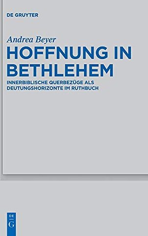 Hoffnung in Bethlehem – Innerbiblische Querbezüge als Deutungshorizonte im Ruthbuch