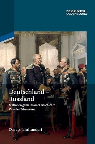 Deutschland – Russland – Band 2. Das 19. Jahrhundert