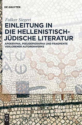 Einleitung in die hellenistisch–jüdische Literat – Apokrypha, Pseudepigrapha und Fragmente verlorener Autorenwerke