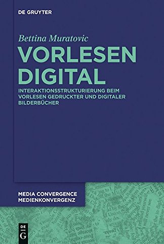 Vorlesen digital – Interaktionsstrukturierung beim Vorlesen gedruckter und digitaler Bilderbücher