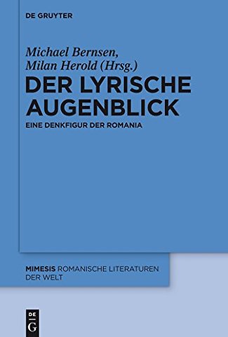Der lyrische Augenblick – Eine Denkfigur der Romania