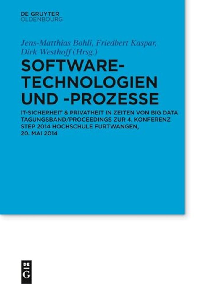 Software–Technologien und –Prozesse – IT–Sicherheit und Mobile Systeme. Tagungsband/Proceedings zur 4. Konferenz STeP 2014