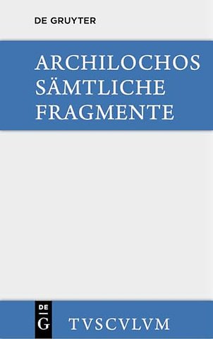 Archilochos – Griechisch und Deutsch