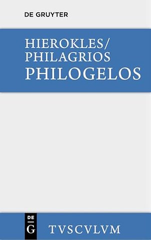 Philogelos, der Lachfreund – Griechisch – deutsch