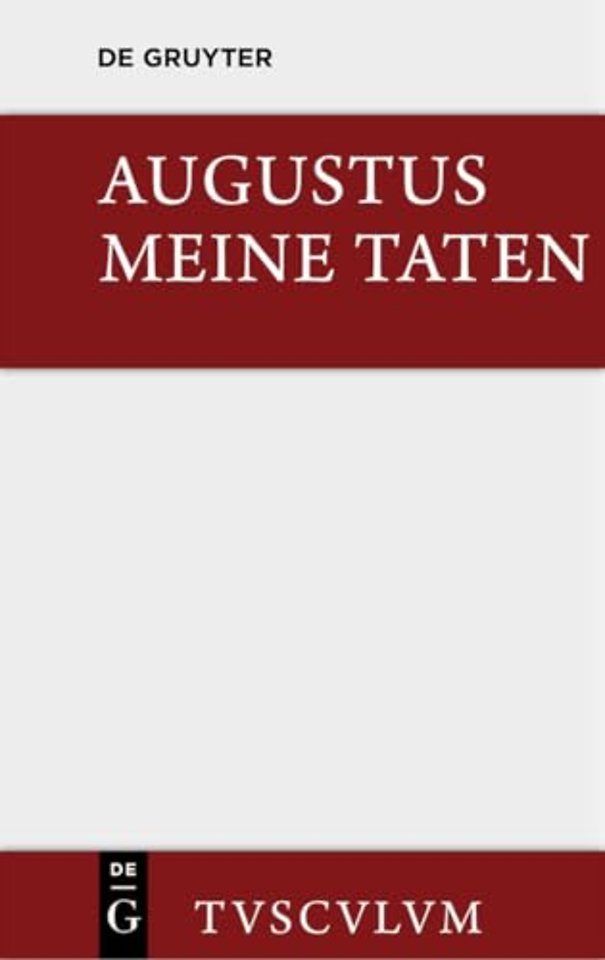 Meine Taten / Res gestae – Das Monumentum Ancyranum in lateinischer, griechischer und deutscher Sprache