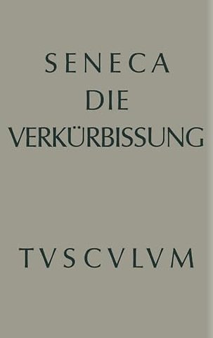 Apokolokyntosis – Die Verkürbissung des Kaisers Claudius