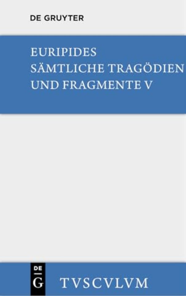 Orestes. Iphigenie in Aulis. Die Mänaden – Griechisch – deutsch