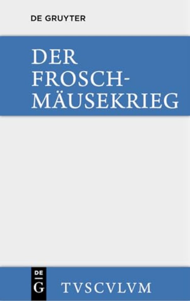 Der Froschmäusekrieg / Batrachomyomachia – Griechisch – deutsch