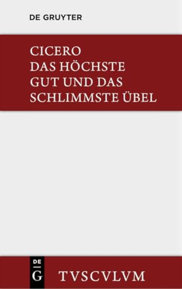 Das höchste Gut und das schlimmste Übel / De fin – Lateinisch – deutsch
