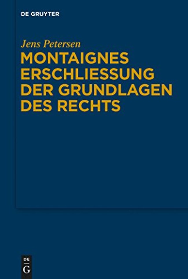 Montaignes Erschlieβung der Grundlagen des Rechts