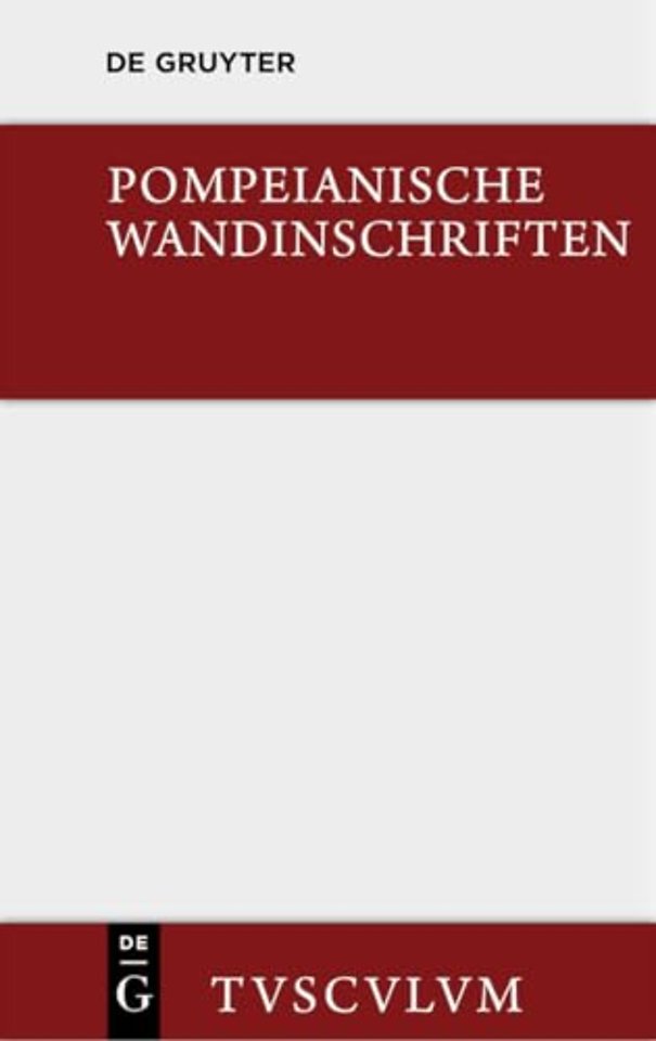 Pompeianische Wandinschriften – 400 Originaltexte mit Übersetzung und Angabe des Fundortes