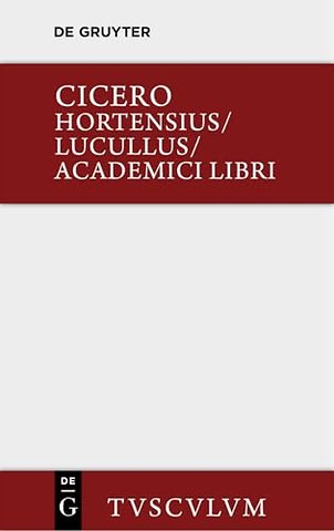 Hortensius. Lucullus. Academici libri – Lateinisch – deutsch