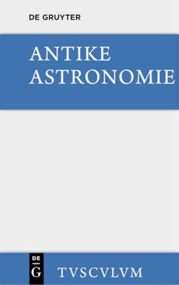 Antike Astronomie – Aus griechischen u. lateinischen Quellen