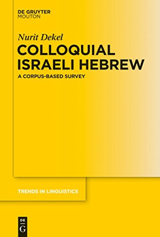 Colloquial Israeli Hebrew – A Corpus–based Survey