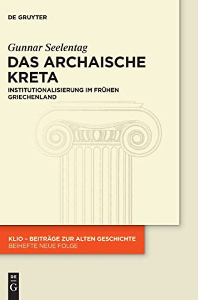 Das archaische Kreta – Institutionalisierung im frühen Griechenland