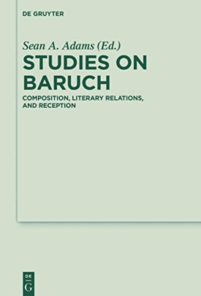 Studies on Baruch – Composition, Literary Relations, and Reception