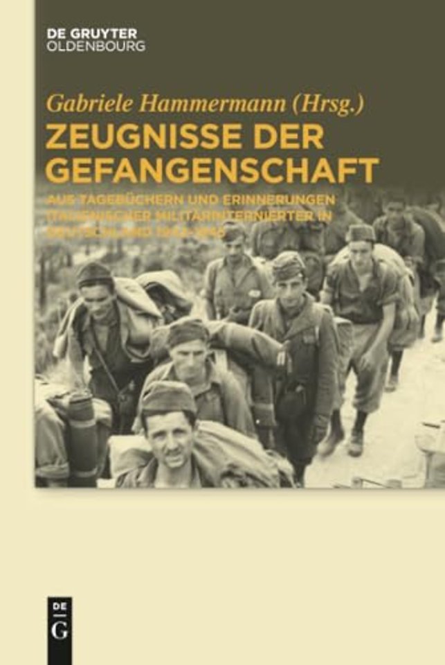Zeugnisse der Gefangenschaft – Aus Tagebüchern und Erinnerungen italienischer Militärinternierter in Deutschland 1943–1945