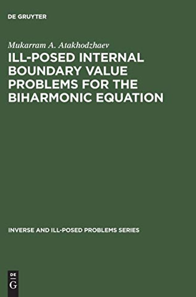 Ill–Posed Internal Boundary Value Problems for the Biharmonic Equation