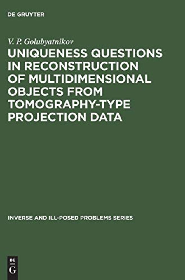 Uniqueness Questions in Reconstruction of Multidimensional Objects from Tomography–Type Projection Data