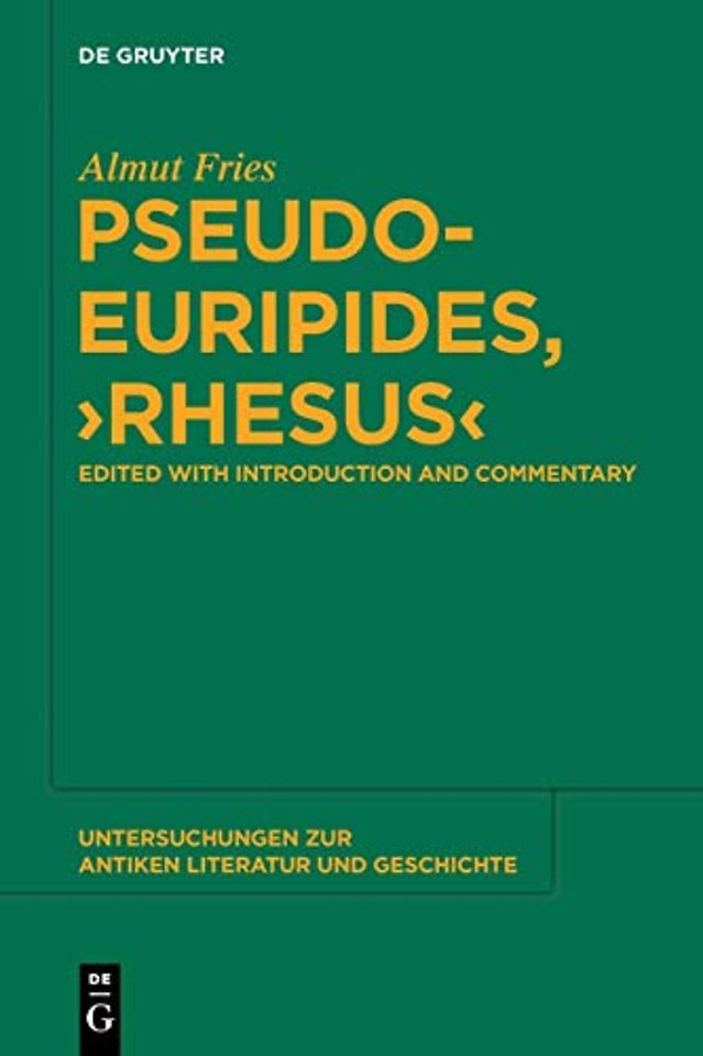 Pseudo–Euripides, "Rhesus" – Edited with Introduction and Commentary