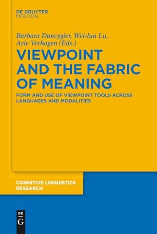 Viewpoint and the Fabric of Meaning – Form and Use of Viewpoint Tools across Languages and Modalities
