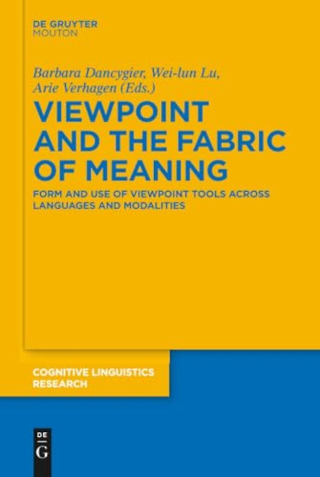 Viewpoint and the Fabric of Meaning – Form and Use of Viewpoint Tools across Languages and Modalities